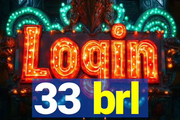 33 brl